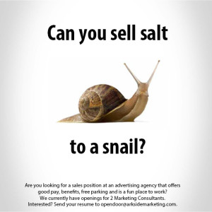 Can you sell salt to a snail?